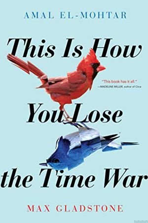 This Is How You Lose the Time War book cover