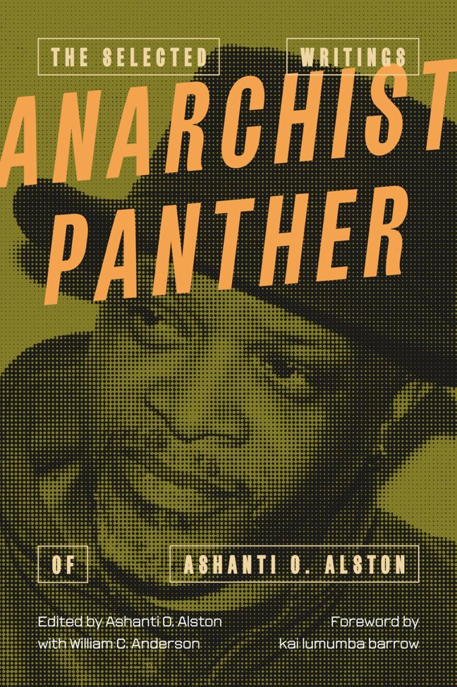 Anarchist Panther: The Selected Writings of Ashanti O. Alston book cover