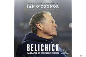 Belichick: The Making of the Greatest Football Coach of All Time book cover