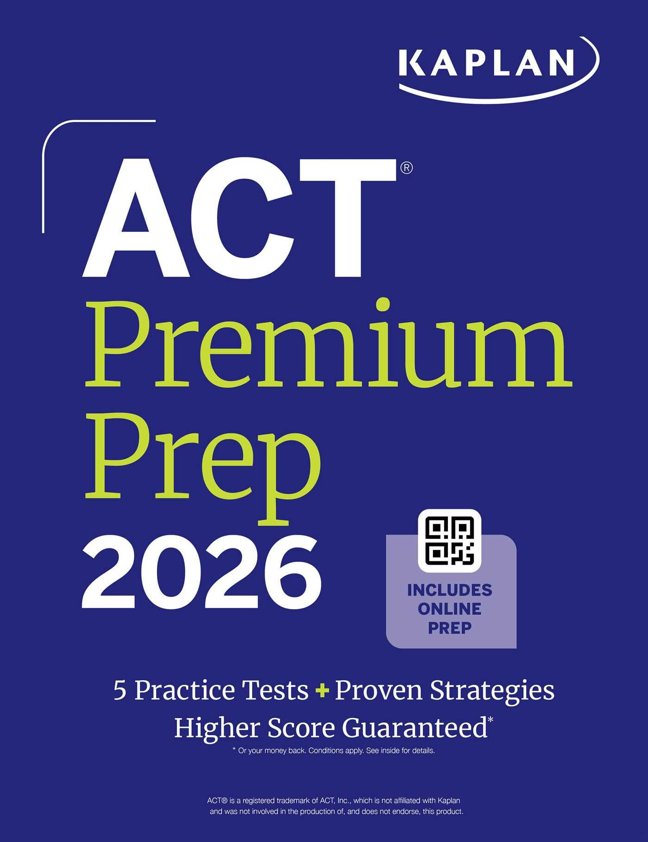 ACT Premium Prep 2026: Includes 5 Full Length Practice Tests, 100s of Practice Questions + 1 Year Access to Online Quizzes and Video Instruction (Kaplan Test Prep) book cover