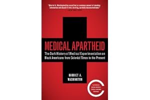 Medical Apartheid: The Dark History of Medical Experimentation on Black Americans from Colonial Times to the Present book cover