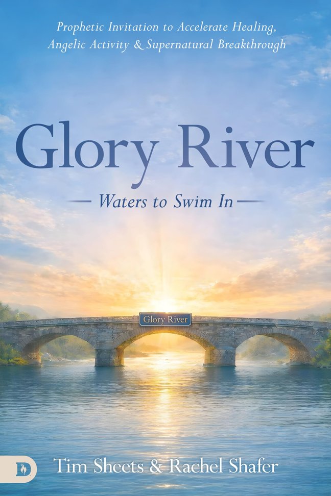 Glory River: Waters to Swim In: Your Prophetic Invitation to Accelerated Healing, Angelic Activity, and Supernatural Breakthrough book cover