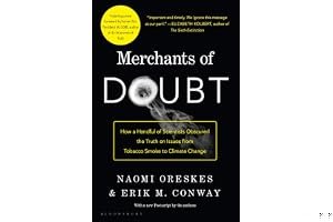 Merchants of Doubt: How a Handful of Scientists Obscured the Truth on Issues from Tobacco Smoke to Global Warming book cover