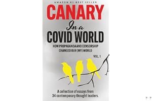 Canary In a Covid World: How Propaganda and Censorship Changed Our (My) World book cover