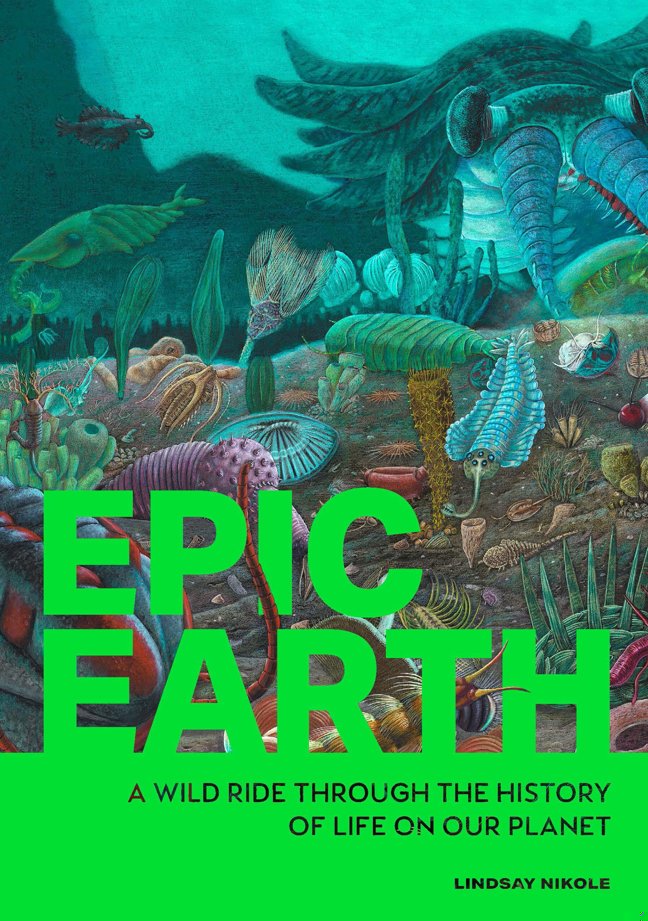 Epic Earth: A Wild Ride through the History of Life on Our Planet book cover