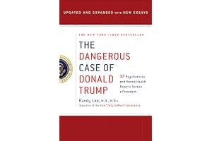The Dangerous Case of Donald Trump: 27 Psychiatrists and Mental Health Experts Assess a President book cover