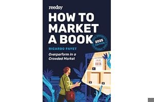 How to Market a Book: Overperform in a Crowded Market (Reedsy Marketing Guides) book cover