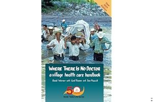 Where There Is No Doctor: A Village Health Care Handbook book cover