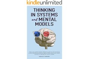 Thinking in Systems and Mental Models: Think Like a Super Thinker. Primer to Learn the Art of Making a Great Decision and Sol book cover