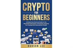 Crypto for Beginners: A Simple Non-Technical Guide on the Blockchain Revolution and Crypto Investing for Creating Multi-Generational Wealth book cover