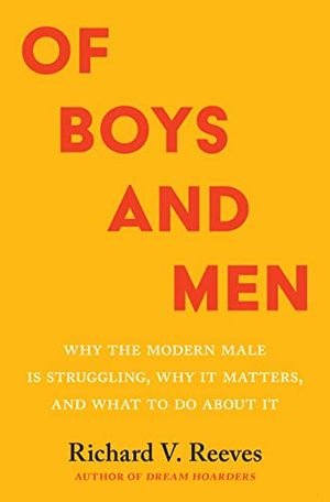 Of Boys and Men: Why the Modern Male Is Struggling, Why It Matters, and What to Do about It book cover