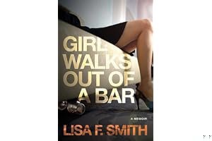 Girl Walks Out of a Bar: A Memoir book cover