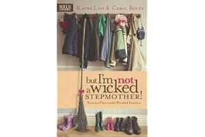 But I'm Not a Wicked Stepmother!: Secrets of Successful Blended Families book cover