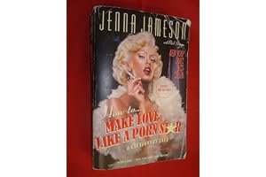 How to Make Love Like a Porn Star: A Cautionary Tale book cover