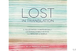 Lost in Translation: An Illustrated Compendium of Untranslatable Words from Around the World book cover