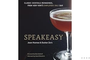 Speakeasy: The Employees Only Guide to Classic Cocktails Reimagined book cover