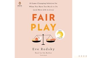 Fair Play: A Game-Changing Solution for When You Have Too Much to Do (and More Life to Live) book cover