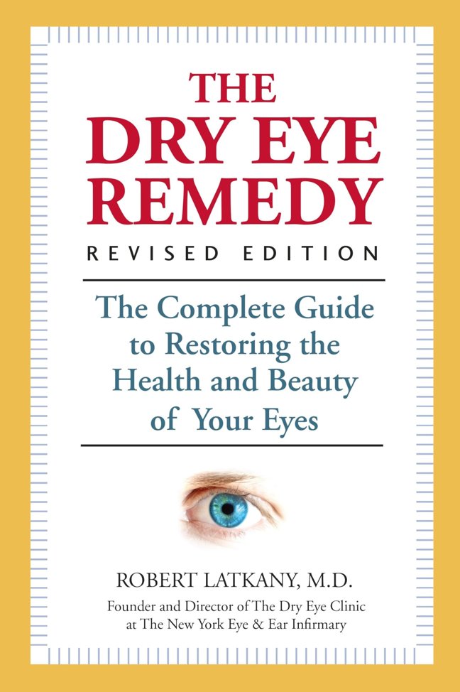 The Dry Eye Remedy, Revised Edition: The Complete Guide to Restoring the Health and Beauty of Your Eyes book cover
