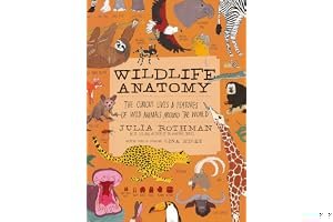 Wildlife Anatomy: The Curious Lives & Features of Wild Animals around the World book cover