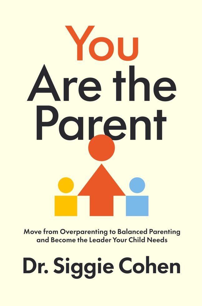 You Are the Parent: Move from Overparenting to Balanced Parenting and Become the Leader Your Child Needs – A Framework for Confident Parenting Through Discipline, Boundaries, and Emotional Skills book cover