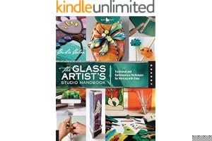 The Glass Artist's Studio Handbook: Traditional and Contemporary Techniques for Working with Glass book cover