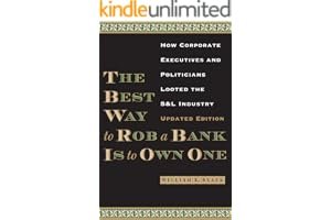 The Best Way to Rob a Bank is to Own One: How Corporate Executives and Politicians Looted the S&L Industry book cover