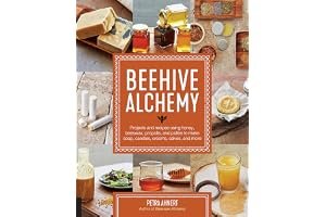 Beehive Alchemy: Projects and recipes using honey, beeswax, propolis, and pollen to make soap, candles, creams, salves, and more book cover