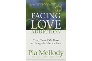 Facing Love Addiction: Giving Yourself the Power to Change the Way You Love book cover