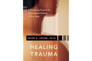Healing Trauma: A Pioneering Program for Restoring the Wisdom of Your Body book cover