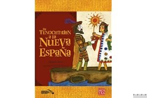 De tenochtitlan a la nueva Espana/ From Tenochtitlan to the New Spain (Historias De Verdad) book cover
