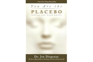 You Are the Placebo: Making Your Mind Matter book cover