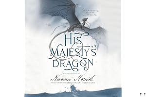 His Majesty's Dragon (Temeraire, #1) book cover
