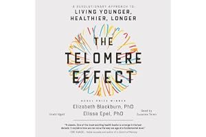 The Telomere Effect: A Revolutionary Approach to Living Younger, Healthier, Longer book cover