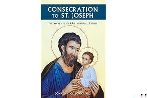 Consecration to St. Joseph: The Wonders of Our Spiritual Father book cover