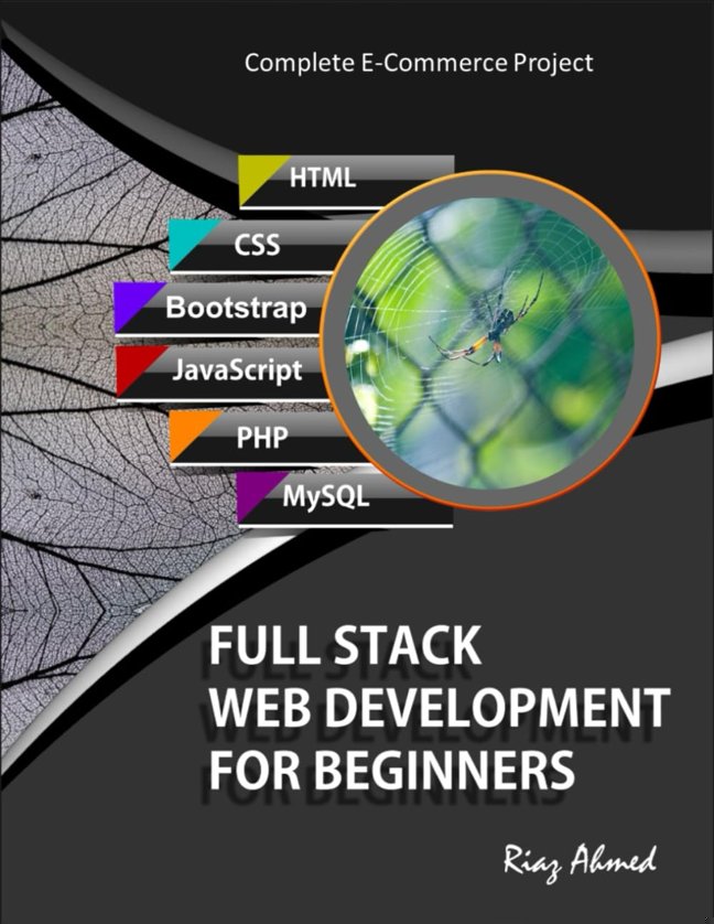 Full Stack Web Development For Beginners: Learn Ecommerce Web Development Using HTML5, CSS3, Bootstrap, JavaScript, MySQL, and PHP book cover