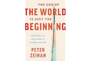 The End of the World Is Just the Beginning: Mapping the Collapse of Globalization book cover