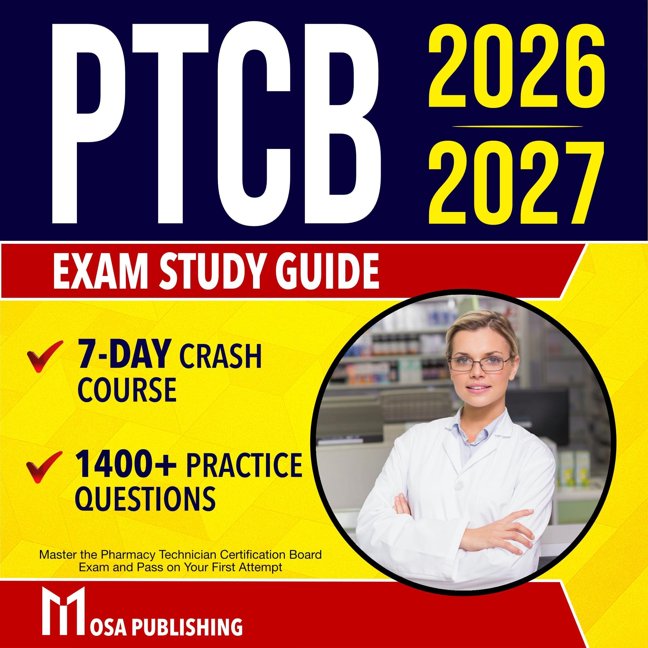 PTCB Exam Study Guide 2026-2027: Master the Pharmacy Technician Certification Board Exam and Pass on Your First Attempt with 1,400+ Practice Questions and a 7-Day Crash Course book cover