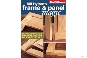 Bill Hylton's Frame & Panel Magic (Popular Woodworking) book cover