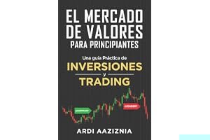 El Mercado de Valores para Principiantes: Una guía Práctica de Inversiones y Trading (Spanish Edition) book cover