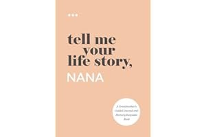 Tell Me Your Life Story, Nana: A Grandmother’s Guided Journal and Memory Keepsake Book (Tell Me Your Life Story® Series Books) book cover