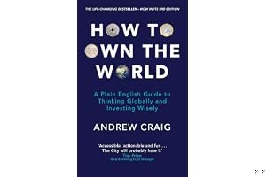 How to Own the World: A Plain English Guide to Thinking Globally and Investing Wisely book cover