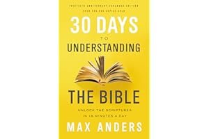 30 Days to Understanding the Bible, 30th Anniversary: Unlock the Scriptures in 15 Minutes a Day book cover