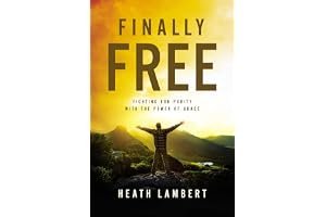Finally Free: Fighting for Purity with the Power of Grace book cover