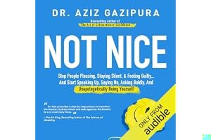 Not Nice: Stop People Pleasing, Staying Silent, & Feeling Guilty... And Start Speaking Up, Saying No, Asking Boldly, And Unapologetically Being Yourself book cover