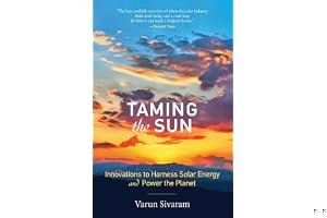 Taming the Sun: Innovations to Harness Solar Energy and Power the Planet book cover