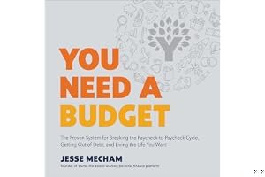 You Need a Budget: The Proven System for Breaking the Paycheck to Paycheck Cycle, Getting Out of Debt, and Living the Life You Want book cover