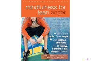Mindfulness for Teen Anger: A Workbook to Overcome Anger and Aggression Using MBSR and DBT Skills book cover