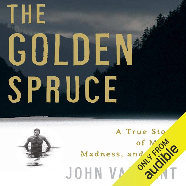 The Golden Spruce: A True Story of Myth, Madness, and Greed book cover