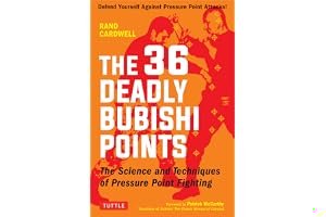 The 36 Deadly Bubishi Points: The Science and Technique of Pressure Point Fighting - Defend Yourself Against Pressure Point Attacks! book cover