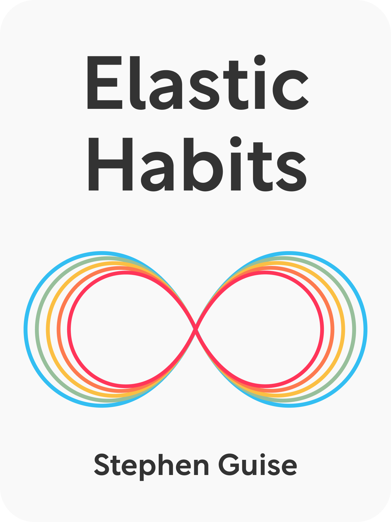 Elastic Habits Book Summary by Stephen Guise